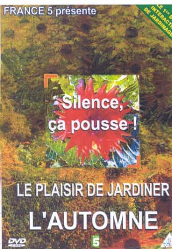 Le Plaisir De Jardiner L'automne - Silence Ça Pousse Vol.4