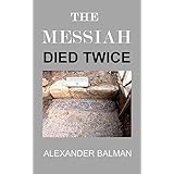 THE MESSIAH DIED TWICE