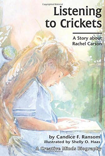 Listening to Crickets: A Story about Rachel Carson (Creative Minds Biographies)