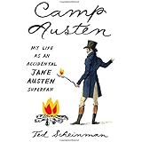 Camp Austen: My Life as an Accidental Jane Austen Superfan