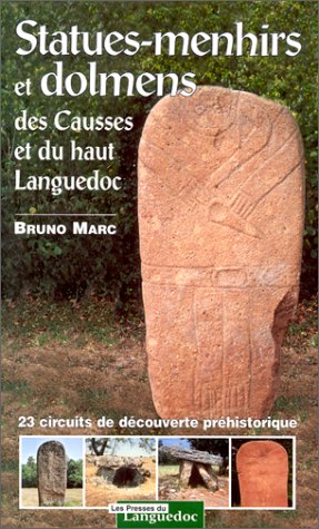 Statues-menhirs et dolmens des Causses et du Haut-Languedoc. 23 circuits de découvertes préhistori by (Paperback)