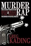 Murder Rap: The Untold Story of the Biggie Smalls & Tupac Shakur Murder Investigations by the Detective Who Solved Both Cases