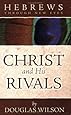 Hebrews Through New Eyes: Christ and His Rivals