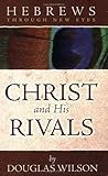 Hebrews Through New Eyes: Christ and His Rivals