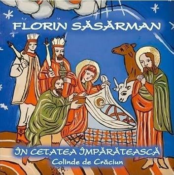 colinde de craciun video download Florin Sasarman   Florin Sasarman  In cetatea imparateasca 