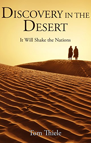 Discovery in the Desert: It Will Shake the Nations (The Discovery Series Book 1) by Tom Thiele