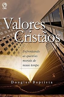 Livro Valores Cristãos: Enfrentando as Questões Morais de Nosso Tempo