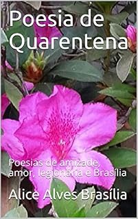Livro Poesia de Quarentena: Poesias de amizade, amor, legionária e Brasília