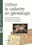 Utiliser le cadastre en généalogie : La transmission familiale d'un bien et ses évolutions, Les f by 