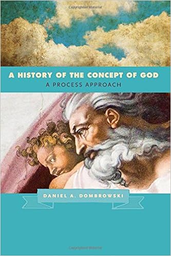 A History of the Concept of God: A Process Approach, by Daniel A. Dombrowski A History of the Concept of God: A Process Approach, by Daniel A. Dombrowski