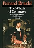 The Wheels of Commerce: Civilization & Capitalism 15th-18th Century, Vol. 2 (English, French and French Edition) cover