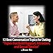 Attraction Magnets: 12 Best Conversation Topics for Dating and Pickup