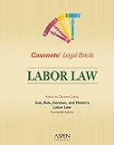 Labor Law : Cox Bok Gorman and Finkin, Casenotes, 073556163X