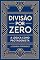 Livro Divisão Por Zero: A lógica como protagonista