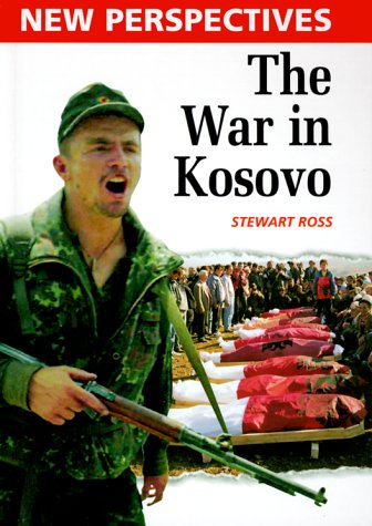 The War in Kosovo (New Perspectives (Raintree))