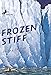 Frozen Stiff