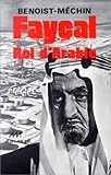 Faycal, Roi D'Arabie, 1906-1975 (Histoire) (French Edition) by 
