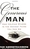 The Generous Man: How Helping Others is the Sexiest Thing You Can Do cover