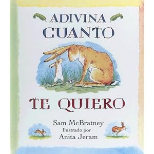 Advina Cuanto Te Quiero/Guess How Much I Love You (Spanish Edition)