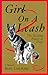 Girl On A Leash: The Healing Power of Dogs: a Memoir by Betty Lim King