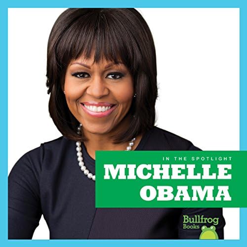 Michelle Obama (Bullfrog Books: In the Spotlight)