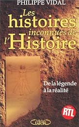 Les  histoires inconnues de l'Histoire