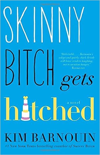 Skinny Bitch Gets Hitched A Novel Kim Barnouin - 