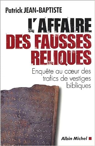 Amazon Fr L Affaire Des Fausses Reliques Jean Baptiste Patrick Livres