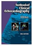 Textbook of Clinical Echocardiography (Textbook of Clinical Echocardiography (Otto))