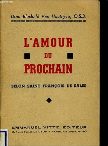 L Amour Du Prochain Selon Saint Francois De Sales Dom Idesbald Van Houtryve Amazon Com Books
