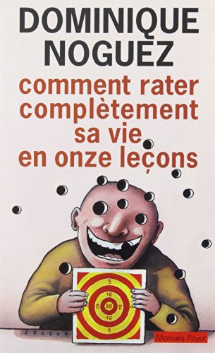 Comment rater complètement sa vie