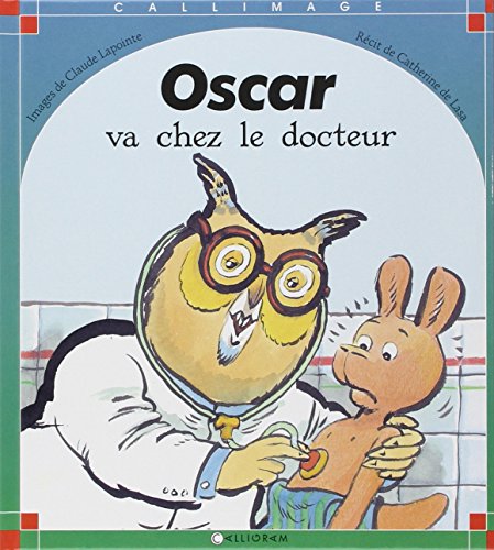 Oscar va chez le docteur by Catherine de Lasa, Claude Lapointe