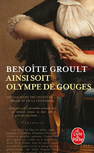 Ainsi Soit Olympe De Gouges (Litterature & Documents) (French Edition) by Groult