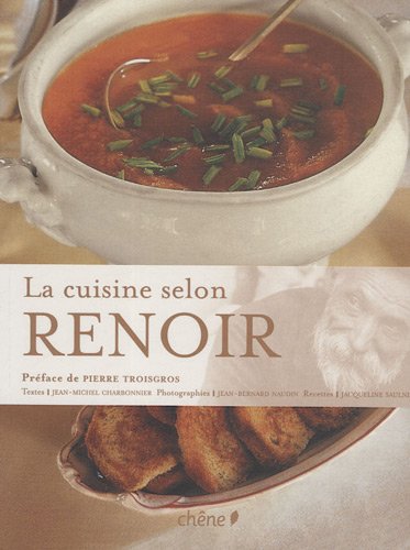 la cuisine selon Renoir by JEAN-BERNARD NAUDIN JACQUELINE SAULNIER