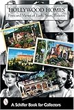 Hollywood Homes: Postcard Views Of Early Stars' Estates (Schiffer Book for Collectors) by 