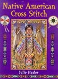 Native American Cross Stitch by Julie S. Hasler