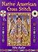 Native American Cross Stitch by Julie S. Hasler