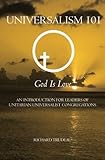 Universalism 101: An Introduction for Leaders of Unitarian Universalist Congregations