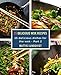 25 delicious wok recipes: 25 delicious dishes for the wok by Mattis Lundqvist