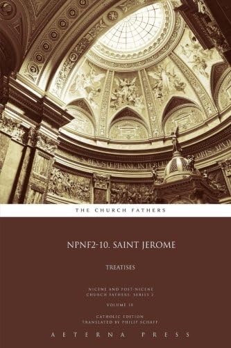 NPNF2-10. Saint Jerome: Treatises: CE: Volume 10 (NPNF2: 21 Volumes)