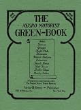 The Negro Motorist Green-Book: 1940 Facsimile Edition The Negro Motorist Green-Book: 1940 Facsimile Edition