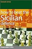 How to Beat the Sicilian Defence: An Anti-Sicilian Repertoire For White