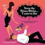 Screw the Skinny Bitches...I Want to Eat by 