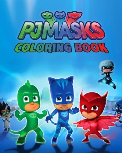 PJ Masks: Coloring Book for Kids & Adults, Great Book for Boys and Girls Paperback – January 25, 2018