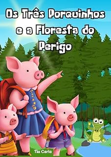 Livro Os Três porquinhos e a...: ...Floresta do Perigo (Histórias únicas e exclusivas!)