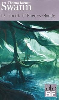 La Foret D Envers Monde Suivi De Les Dieux Demeurent Babelio