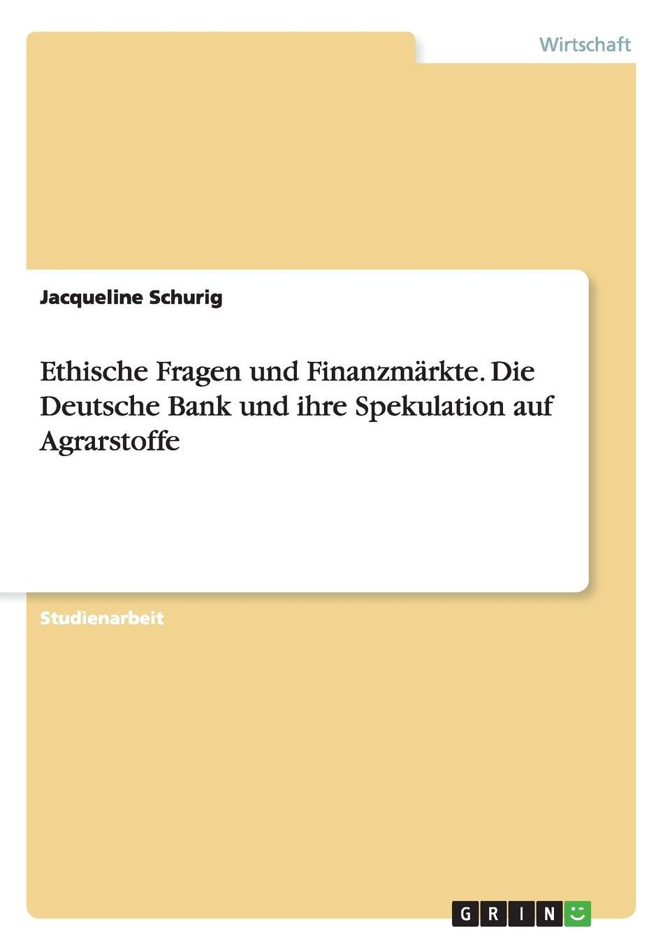 Ethische Fragen Und Finanzmarkte Die Deutsche Bank Und Ihre