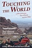 Touching The World: A Blind Woman Two Wheels 25,000 Miles by Cathy Birchall, Bernard Smith 1st (firs by 