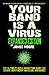 Your Band Is A Virus - Expanded Edition by James Moore