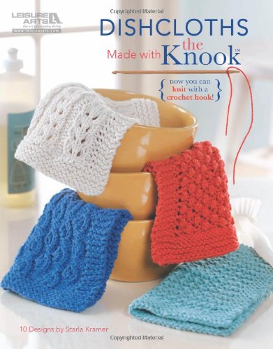 Dishcloths Made with the Knook (Leisure Arts #5585) by Starla Kramer